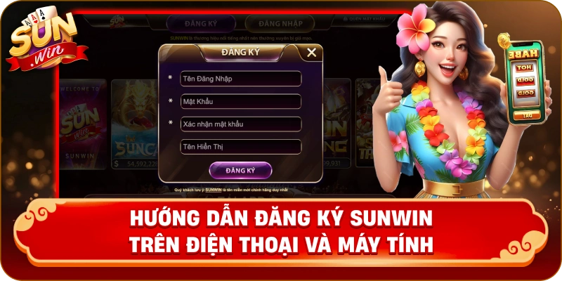 Hướng dẫn đăng ký Sunwin trên điện thoại và máy tính
